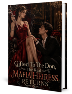 Gifted To The Don The Real Mafia Heiress Returns Novel by Evelyn