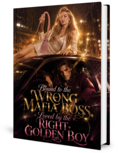 Bound To The Wrong Mafia Boss Loved By The Right Golden Boy Novel by Banyan