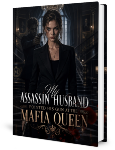 My Assassin Husband Pointed His Gun At The Mafia Queen Novel Cutey
