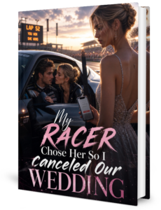 My Racer Chose Her So I Canceled Our Wedding Novel by Coco
