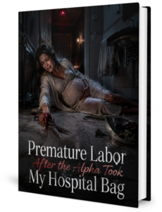 Premature Labor After The Alpha Took My Hospital Bag Novel by Cutey