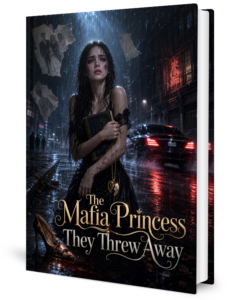 The Mafia Princess They Threw Away Novel by Evette
