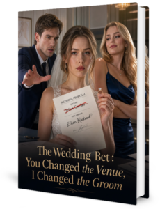 The Wedding Bet: You Changed The Venue I Changed The Groom Novel by Lilith