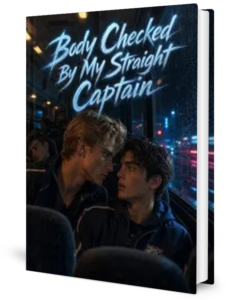 Body Checked By My Straight Captain Novel by Anonymous