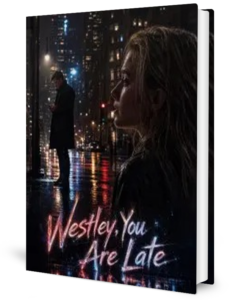 Westley You Are Late Novel by Anonymous